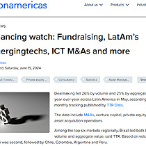 Financing watch: Fundraising, LatAms emergingtechs, ICT M&As and more